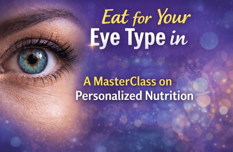 Eat for Your Eye Type in San Jose: A MasterClass on Personalized Nutrition